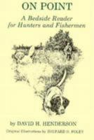 On Point: A Bedside Reader for Hunters and Fishermen 0832904708 Book Cover