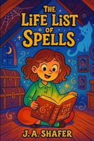The Life List of Spells | A Journey Through Grief, Magic, and Growing Up: Where Every Spell Tells a Story B0F5M9VTDF Book Cover