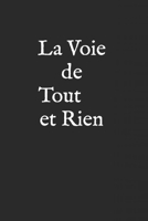 La Voie de Tout et Rien B0BW2K49XT Book Cover