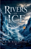 Rivers of Ice B0HCWFJK2F Book Cover