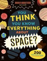 You Think You Know Everything About Space? 1916851479 Book Cover