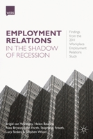 Employment Relations in the Shadow of Recession: Findings from the 2011 Workplace Employment Relations Study 1137275774 Book Cover
