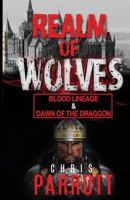 Realm of Wolves: Blood Lineage & Dawn of the Draggon 1981324925 Book Cover