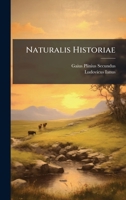 Naturalis Historiae (Latin Edition) 1024581330 Book Cover