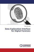 Data Exploration Interface for Digital Forensics 3659400262 Book Cover