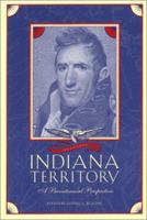 The Indiana Territory, 1800-2000: A Bicentennial Perspective 087195155X Book Cover