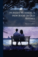 Nursery Numbers, a New Book of Old Rhymes... 127330666X Book Cover