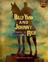 Billy Yank and Johnny Reb: Soldiering in the Civil War (Soldiers on the Battlefront) 0822568039 Book Cover
