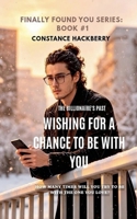 Wishing for a Chance To Be With You (Finally Found You) B0HHWP74M2 Book Cover