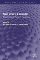 Goal Directed Behavior: The Concept of Action in Psychology 0367714167 Book Cover