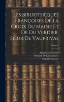 Les Biblioth�ques Fran�oises de la Croix Du Maine Et de Du Verdier, Sieur de Vauprivas; Volume 2 102134866X Book Cover