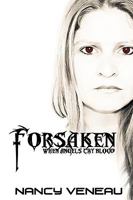 Forsaken: When Angel's cry blood... 1450527124 Book Cover