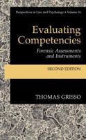 Evaluating Competencies: Forensic Assessments and Instruments (Perspectives in Law & Psychology) 0306421267 Book Cover
