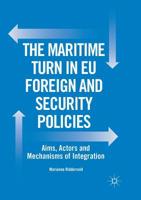 The Maritime Turn in Eu Foreign and Security Policies: Aims, Actors and Mechanisms of Integration 3319882813 Book Cover