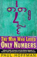 The Man Who Loved Only Numbers: The Story of Paul Erdős and the Search for Mathematical Truth