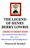 Wanted Dead: The Legend of Henry Berry Lowrie 1733216707 Book Cover