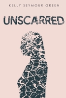Unscarred 1800164149 Book Cover