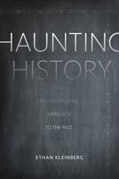 Haunting History: For a Deconstructive Approach to the Past 1503603385 Book Cover