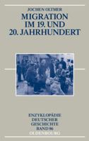 Migration im 19. und 20. Jahrhundert (Enzyklopädie deutscher Geschichte) (German Edition) 348675520X Book Cover