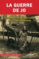 La Guerre de Jo: De la bataille de Baccarat au ciel du Palatinat (French Edition) 2373010852 Book Cover