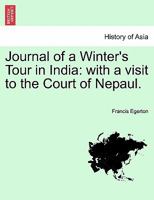 Journal of a Winter's Tour in India: with a visit to the Court of Nepaul. 1241229333 Book Cover