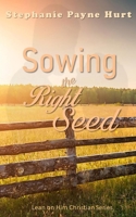 Sowing the Right Seed B08RQSLJL7 Book Cover