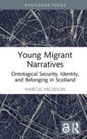 Young Migrant Narratives: Collaging Identity and Ontological Security (Routledge Advances in Sociology) 1032934662 Book Cover