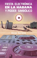 Fiesta electrónica en La Habana y Poder Simbólico B0C5P7Z6QF Book Cover