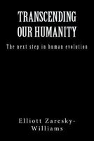Transcending our Humanity 1493791141 Book Cover