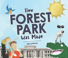 How Forest Park Was Made 1681066416 Book Cover