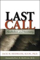 Last Call: Alcoholism and Recovery 0801886783 Book Cover