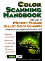 Color Scanning Handbook, The: Your Guide to Hewlett-Packard Scanjet Color Scanners 0133572110 Book Cover