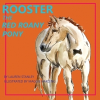 Rooster the Red Roany Pony 108175317X Book Cover