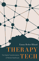 Therapy Tech: The Digital Transformation of Mental Healthcare 1517911176 Book Cover