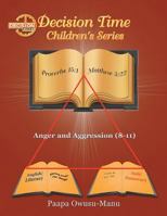 Decision Time Children's Series: Anger and Aggression (8-11) 1499087225 Book Cover