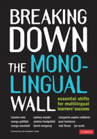Breaking Down the Monolingual Wall: Essential Shifts for Multilingual Learners Success 1071895532 Book Cover