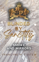 Blinded by Sanctity: Smoke and Mirrors - Sanctity-Reihe Band 1 373470099X Book Cover