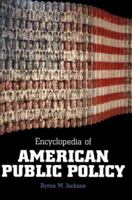 Encyclopedia of American Public Policy 1576070239 Book Cover