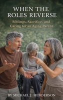 When the Roles Reverse B0H1TCJY59 Book Cover