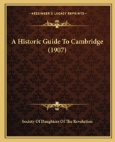 A Historic Guide To Cambridge 1164572121 Book Cover