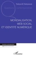 Mondialisation, web social et identité numérique 2336410028 Book Cover