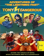Adventures Of "The Lightning Fast" Tony Dangerous: "The First Trilogy!" - Issues 1-3 null Book Cover