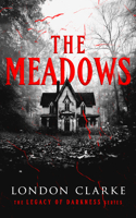 The Meadows: Book 1 of Legacy of Darkness Series (Legacy of Darkness, 1) 103671103X Book Cover