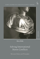 Solving International Norm Conflicts: Between Rules and Principles 1509961593 Book Cover