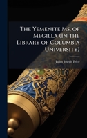 The Yemenite Ms. of Megilla (In the Library of Columbia University) 1023873567 Book Cover