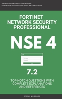 NSE 4: Fortinet: Fortigate: Fortinet Network Security Professional NSE 4 7.2 Actual Exam Questions B0BVDNR18G Book Cover