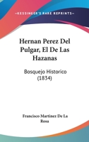 Hernan Perez Del Pulgar: El De Las Hazanas. Bosquejo Historico 1017366837 Book Cover