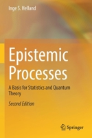 Epistemic Processes: A Basis for Statistics and Quantum Theory 3030819256 Book Cover