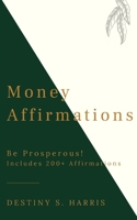 Money Affirmations B087647NTZ Book Cover