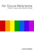 For Future Reference: Time Travel Can Kind of Suck 1499762097 Book Cover